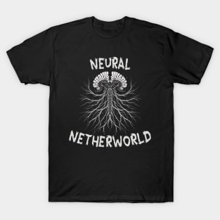 Neural Networks or Netherworld? T-Shirt